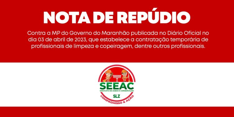 SEEAC emite nota de repúdio a Medida Provisória do governo do maranhão