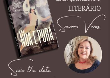 Cultura – Lançamento do livro ” eu nua e pura 100 poemas por amor” de Socorro Veras 