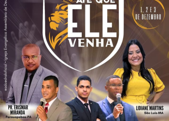Festa Unificada da AD em Cedral com o tema “Até que Ele venha” dias 1, 2 e 3 de dezembro