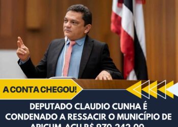 TJMA condenou o Deputado Cláudio Cunha, o parlamentar deve ressarcir os cofres públicos em Apicum-Açu em um valor de R$ 970.242,00